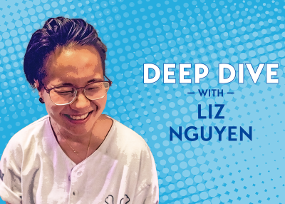 Deep Dive with Liz Nguyen