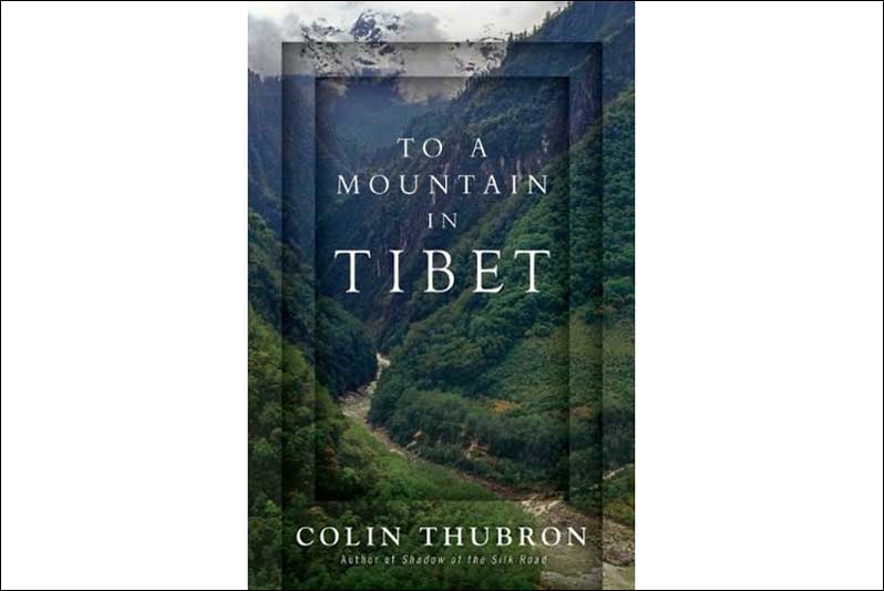 To a Mountain in Tibet by Colin Thubron (Harper, 2011).