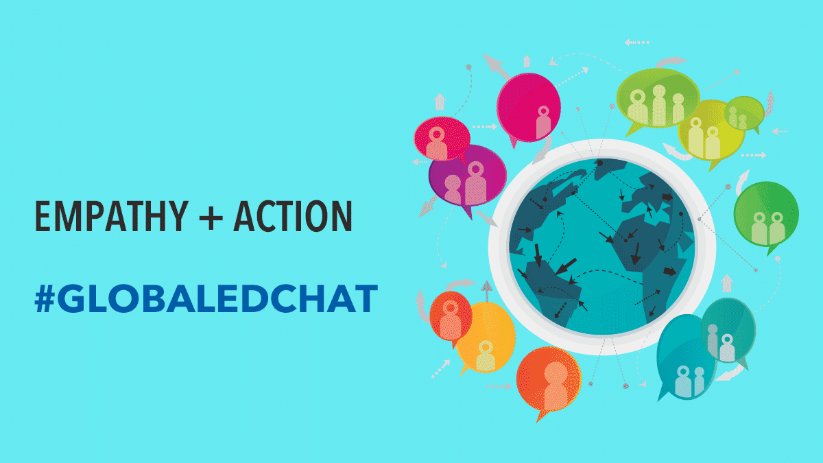 Empathy + Action - #GlobalEdChat