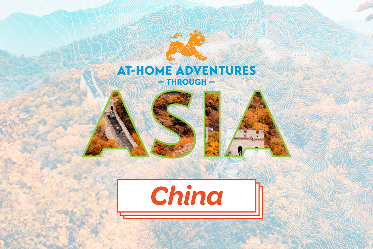 At-Home Adventures through Asia: China