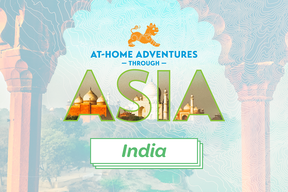 At-Home Adventures through Asia: India