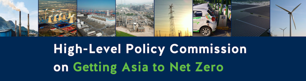 Hihg-Level Policy Commission on Getting Asia to Net Zero