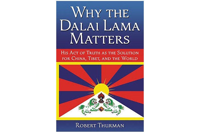 Why the Dalai Lama Matters by Robert Thurman (Atria Books/Beyond Words, 2008)