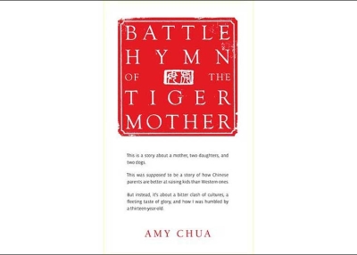 Battle Hymn of the Tiger Mother by Amy Chua (Penguin Press, 2011).
