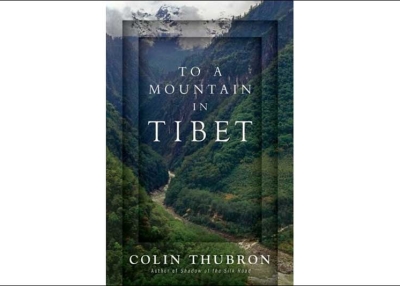 To a Mountain in Tibet by Colin Thubron (Harper, 2011).