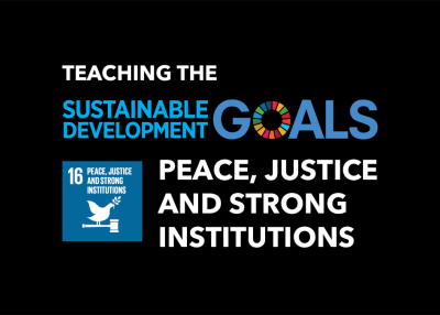 Teaching the Sustainable Development Goals: SDG 16: Peace, Justice and Strong Institutions