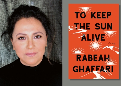 Rabeah Ghaffari's debut novel To Keep The Sun Alive