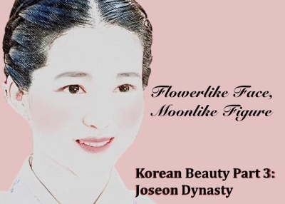 The History of Korean Beauty Part 3: Joseon Dynasty
