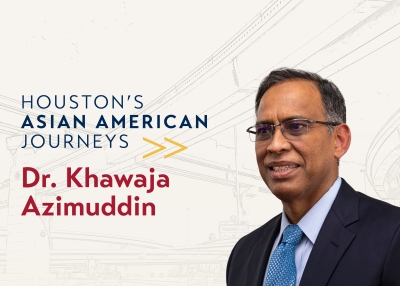 Houston's Asian American Journeys Dr Khawaja Azimuddin
