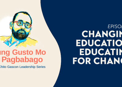 Kung Gusto Mo ng Pagbabago 5: Changing Education, Educating For Change