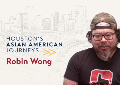 Houston's Asian American Journeys Robin Wong