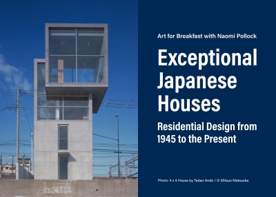 Art for Breakfast with Naomi Pollock, Exceptional Japanese Houses: Residential Design from 1945 to the Present, Photo: 4 x 4 by Tadao Ando / (C) Mitsuo Matsuoka