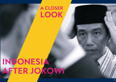 A Closer Look Indonesia After Jokowi