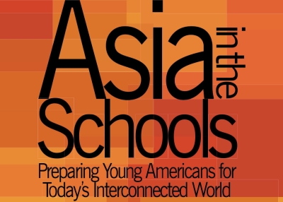 Asia in the Schools: Preparing Young Americans For Today's Interconnected World