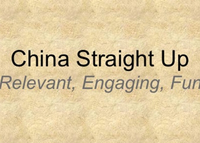 China Straight Up: Relevant, engaging, fun