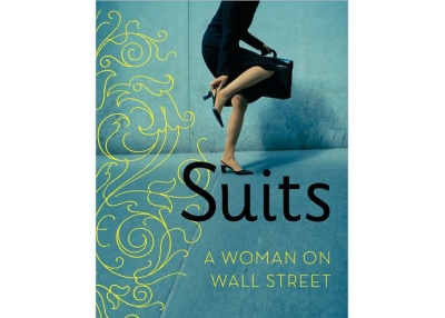 Suits: A Woman on Wall Street by Nina Godiwalla, who spoke at Asia Society Washington DC on March 17, 2011.