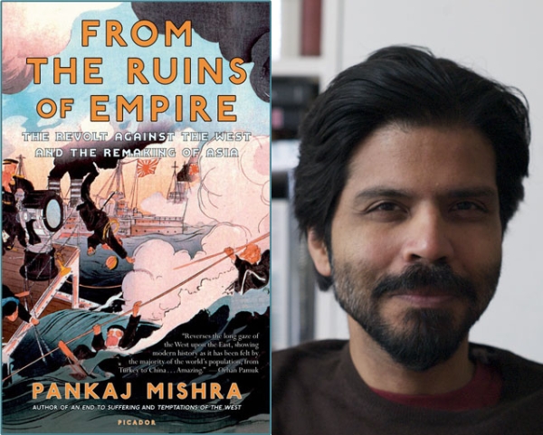Pankaj Mishra (R), author of "From the Ruins of Empire: The Revolt Against the West and the Remaking of Asia" (U.S. paperback edition, 2013). (Author photo: PankajMishra.com)