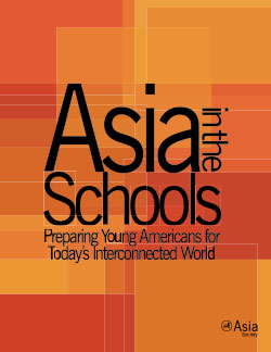 Asia in the Schools: Preparing Young Americans for Today's Interconnected World