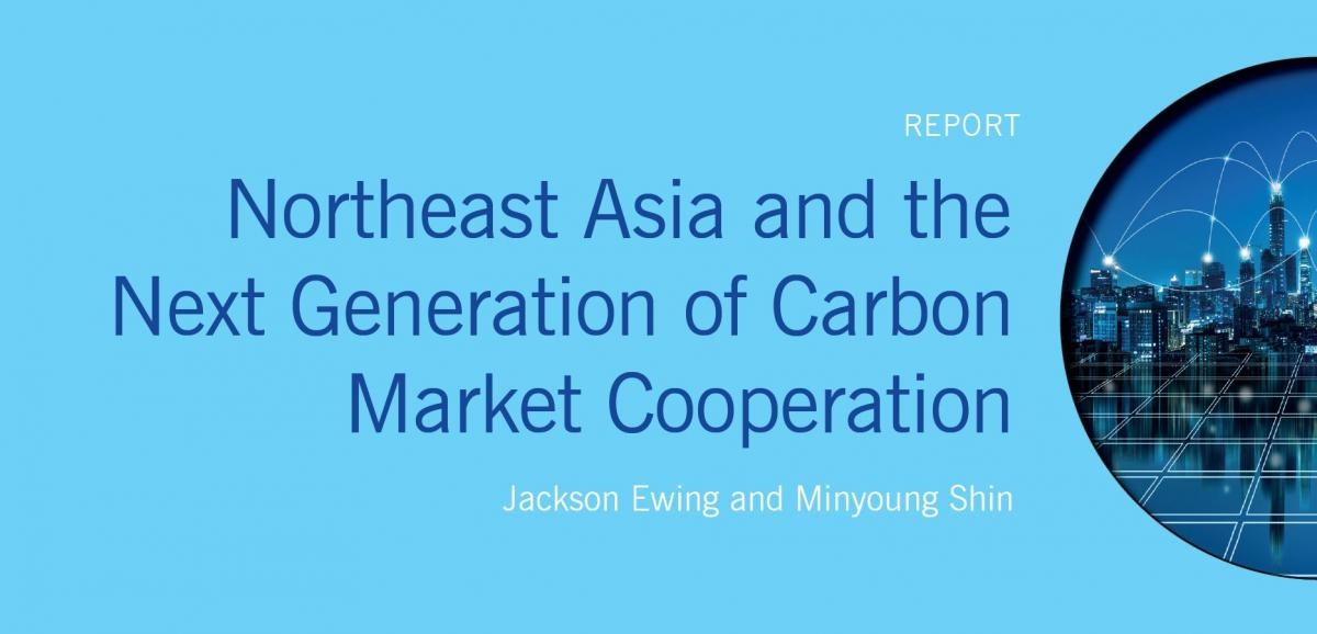 Northeast Asia and the Next Generation of Carbon Market Cooperation