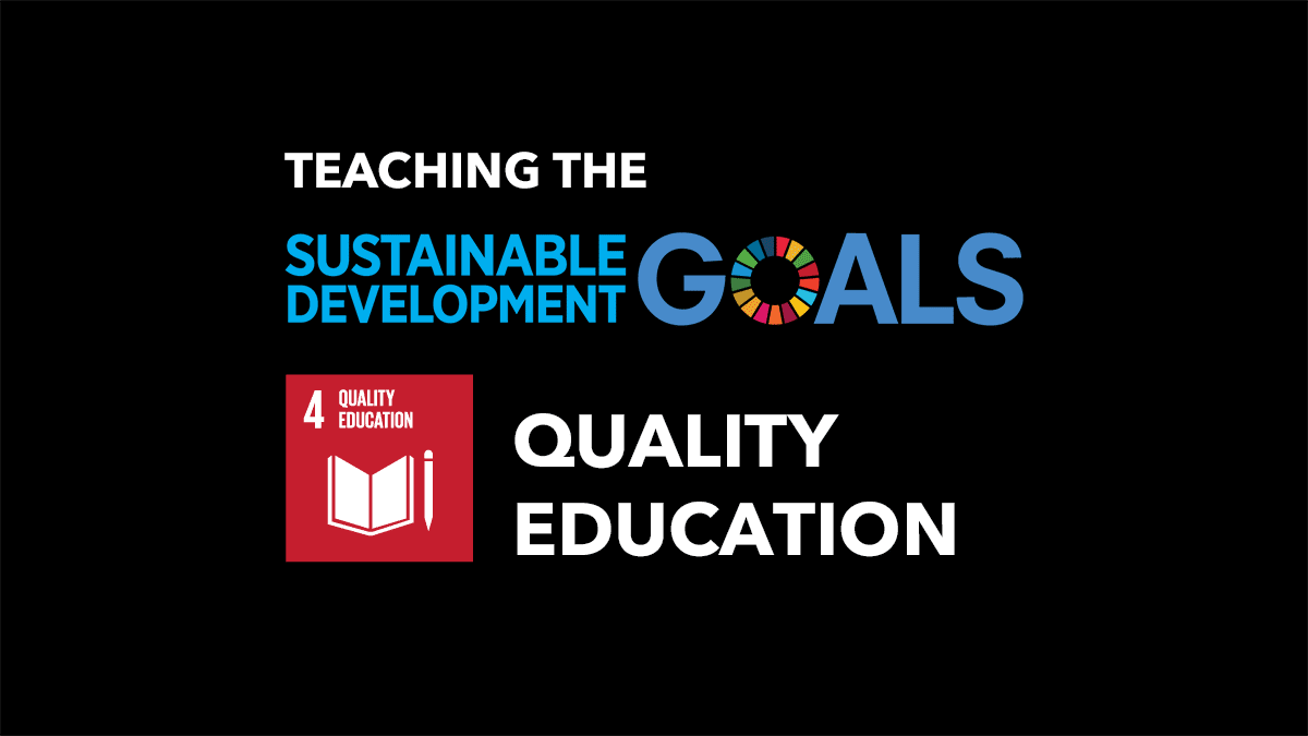 Teaching the Sustainable Development Goals: Quality Education (Goal 4)