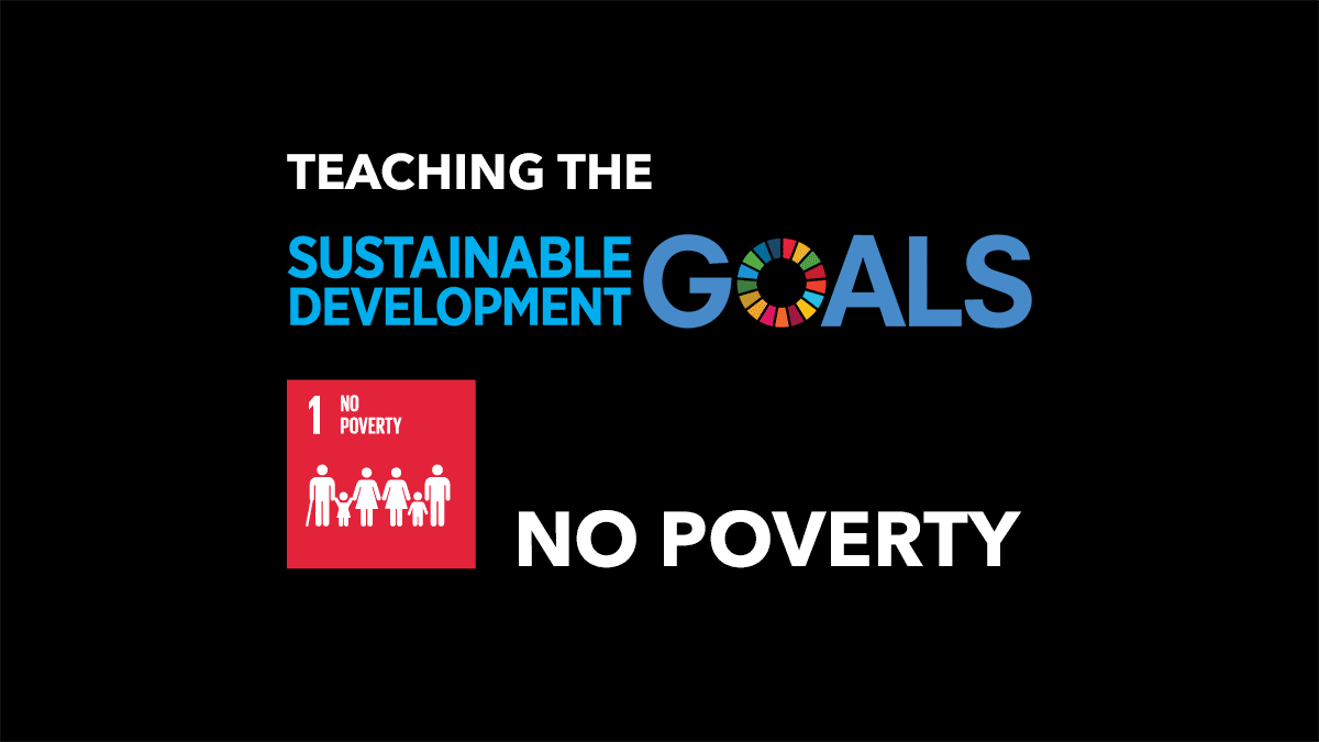 Teaching the Sustainable Development Goals: No Poverty (SDG 1)