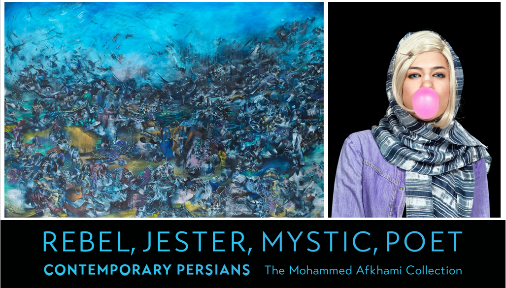 “Rebel, Jester, Mystic, Poet: Contemporary Persians—The Mohammed Afkhami Collection”