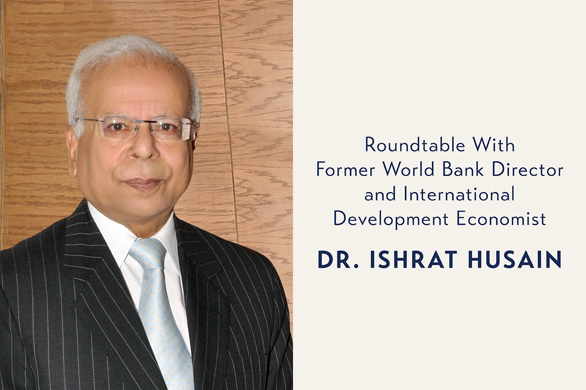 Roundtable With Dr. Ishrat Husain