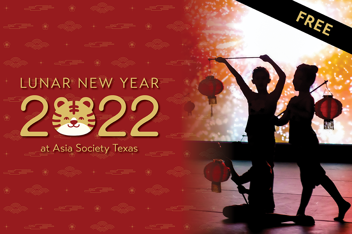 Asia Society Texas – Lunar New Year Festival 2022
Sat. February 05, 2022 – 11am – 4pm – FREE