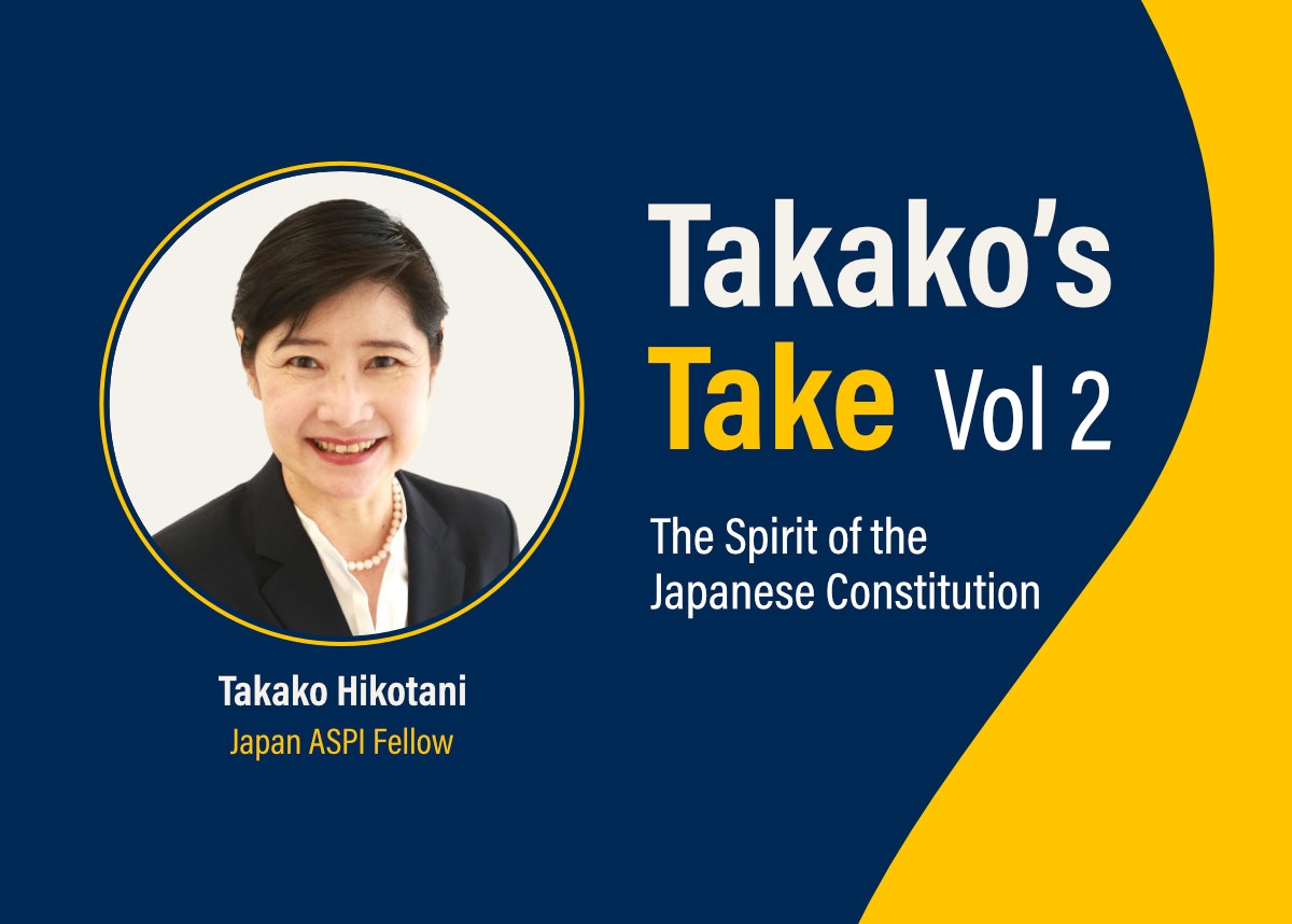 Takako’s Take Vol 2: The Spirit of the Japanese Constitution by Takako Hikotani, Japan ASPI Fellow