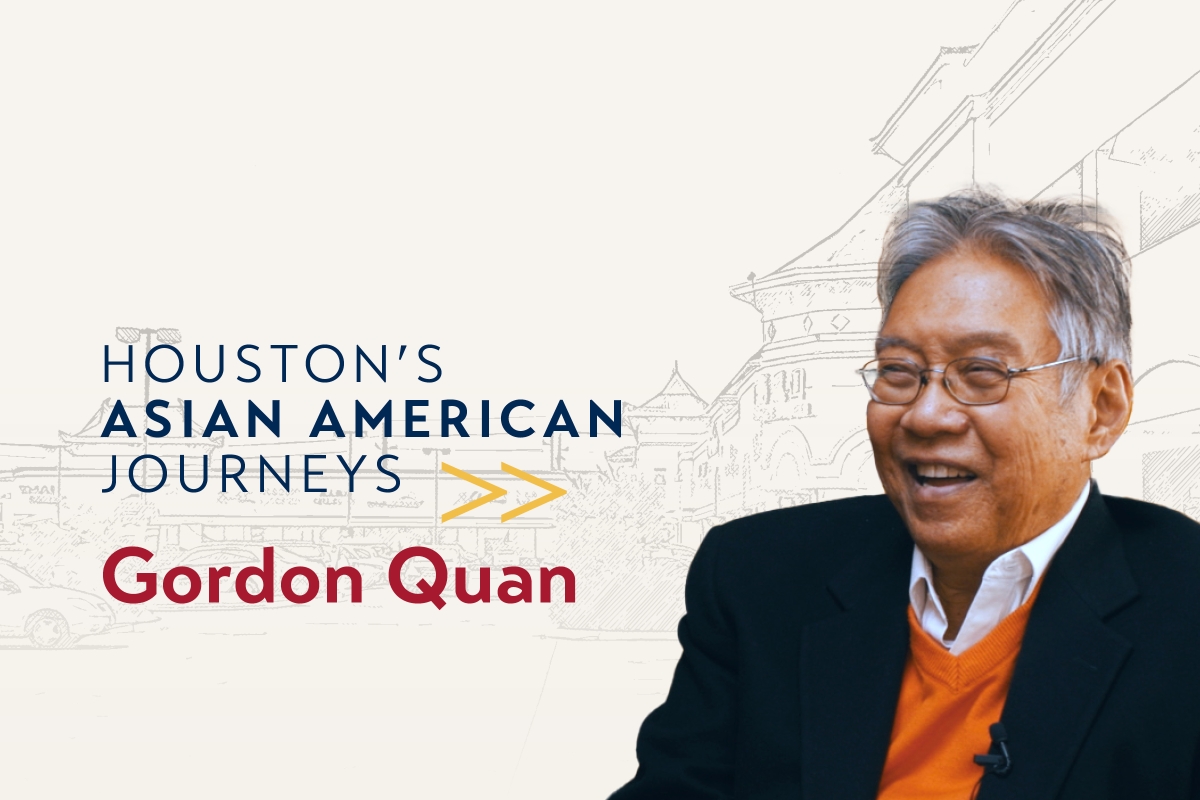 Houston's Asian American Journeys Gordon Quan
