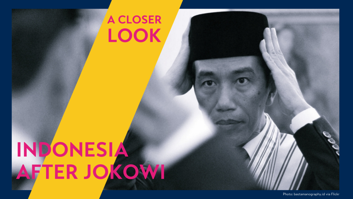 A Closer Look Indonesia After Jokowi