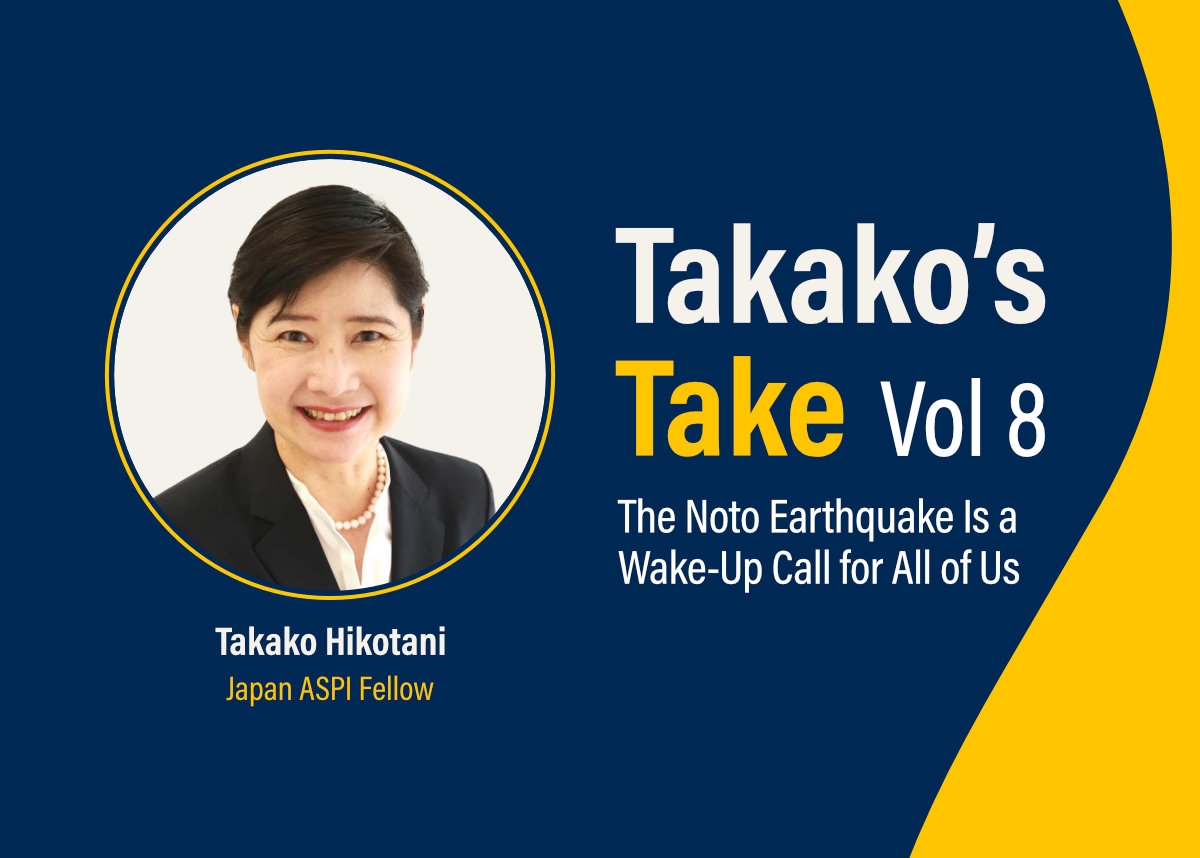 Takako’s Take Vol 8: The Noto Earthquake Is a Wake-Up Call for All of Us