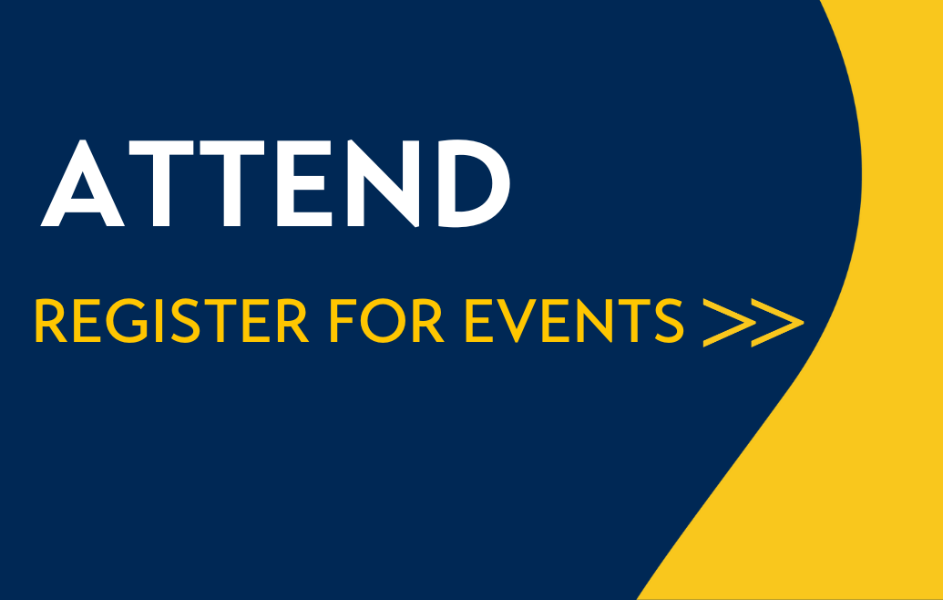 Attend - Register for upcoming member or public events