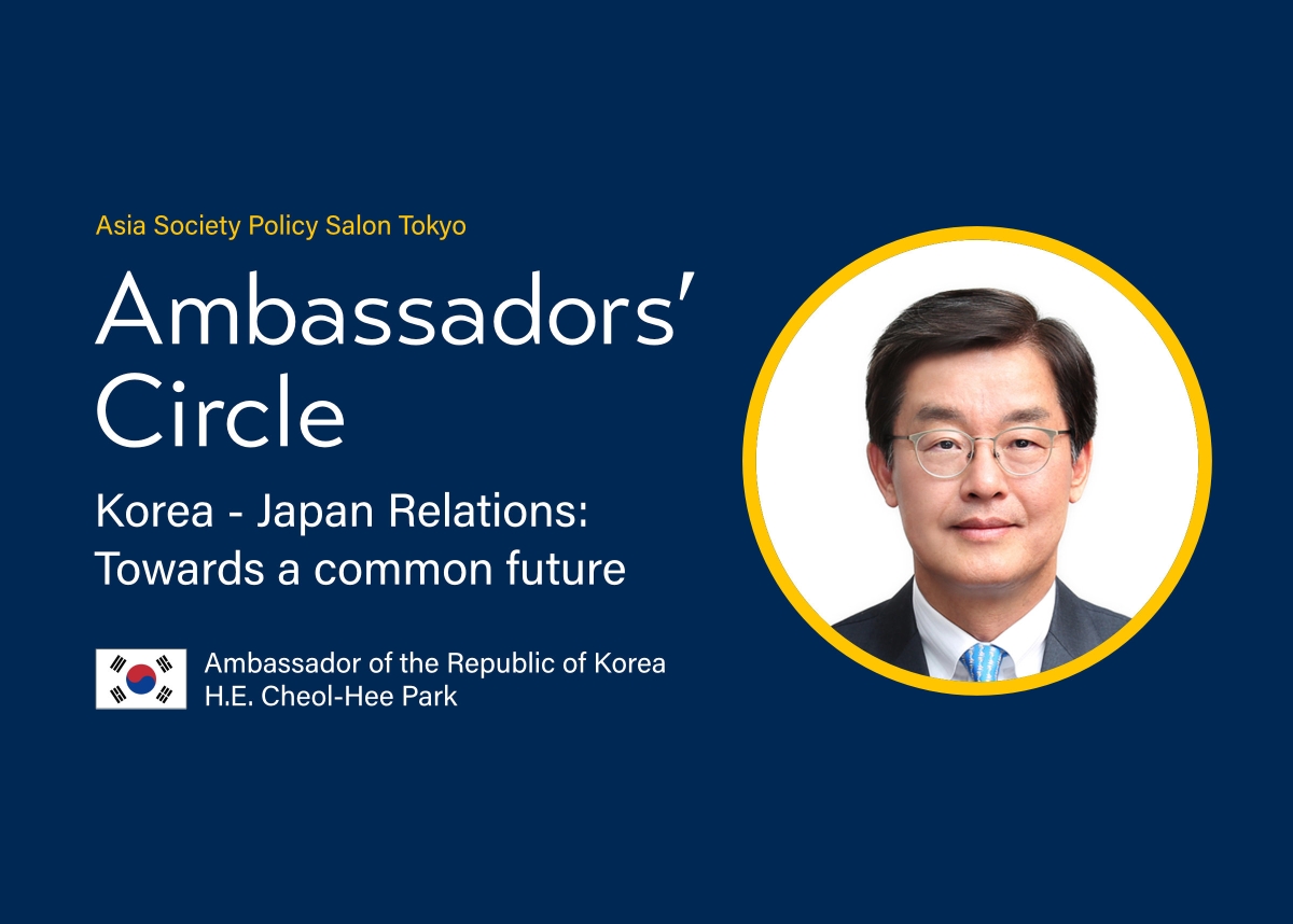Ambassadors’ Circle with Ambassador of the Republic of Korea H.E. Cheol-Hee Park, Korea - Japan Relations: Towards a common future