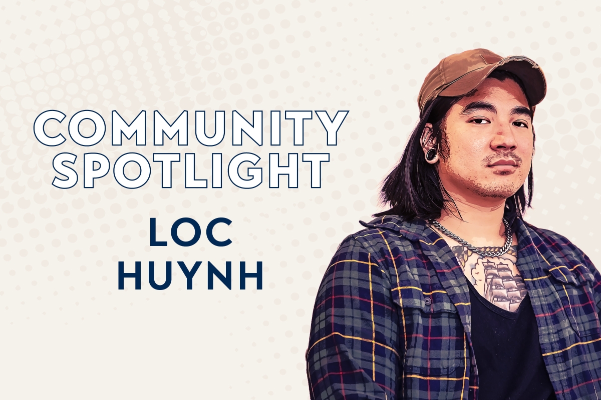 Community Spotlight: Loc Huynh