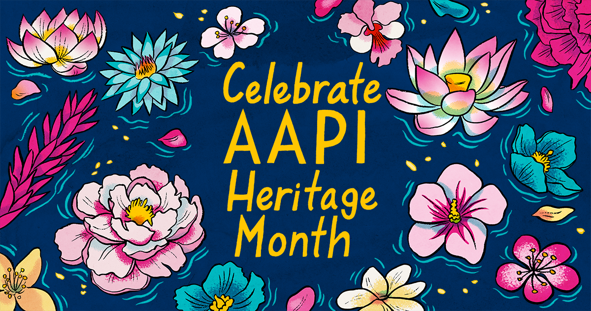 Golden text reading Celebrate AAPI Heritage Month on an indigo background, surrounded by multicolored flowers