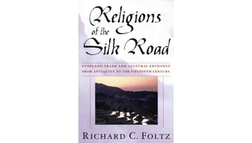 Religions of the Silk Road by Richard C. Foltz