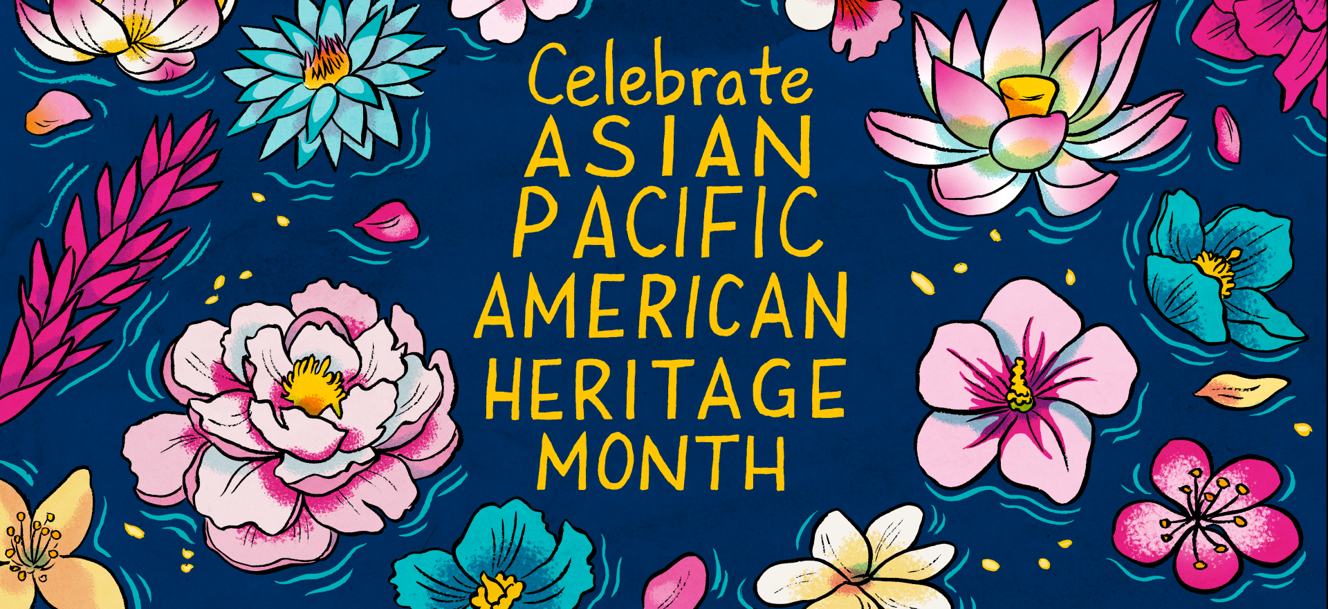 Celebrate Asian Pacific American Heritage Month 