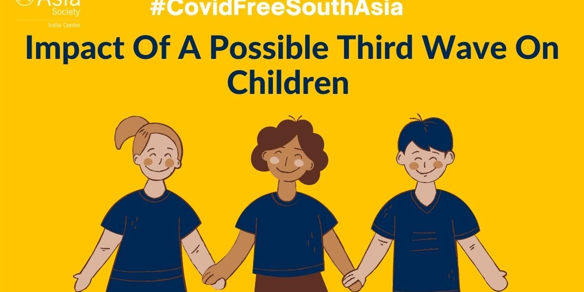 COVID-19 The Impact of a Possible Third Wave on Children (Complete) | Asia Society