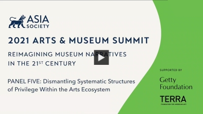 2021 Arts & Museum Summit Panel 5: Dismantling Systemic Structures of Privilege Within the Arts Ecosystem