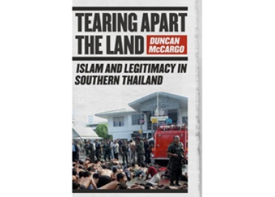 Duncan McCargoâs Tearing Apart the Land: Islam and Legitimacy in Southern Thailand (Cornell University Press, 2008).