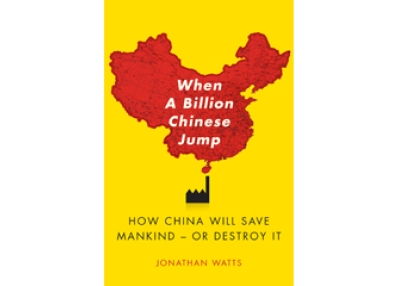 When a Billion Chinese Jump by Jonathan Watts.