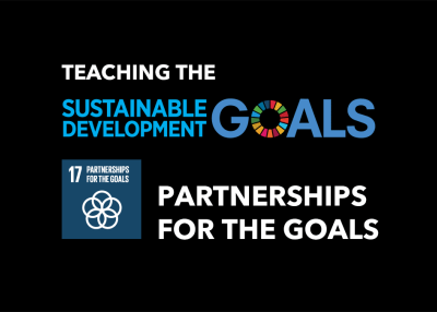 Teaching the UN Sustainable Development Goals: Partnerships for the Goals