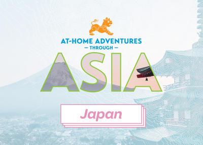 At-Home Adventures through Asia: Japan
