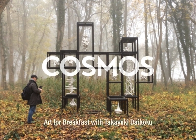 COSMOS — Art for Breakfast with Takayuki Daikoku
