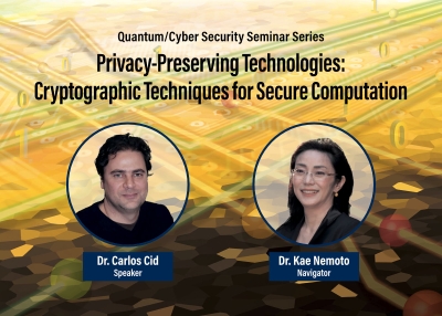 Quantum / Cyber Security Seminar Series: Privacy-Preserving Technologies: Cryptographic Techniques for Secure Computation