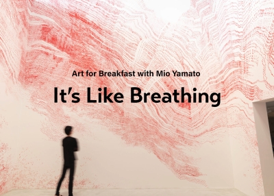 Art for Breakfast with Mio Yamato — It's Like Breathing