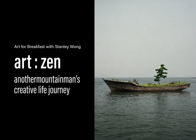 Art for Breakfast with Stanley Wong: art : zen — anothermountainman’s creative life journey, September 22, 2022, 8:00 - 9:14 a.m. (JST)