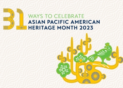 31 ways to celebrate Asian Pacific American Heritage Month in May and beyond graphic