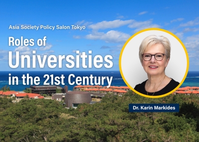 Asia Society Policy Salon Tokyo: Roles of Universities in the 21st Century by Dr. Karin Markides